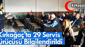 KIRKAĞAÇ’TA 29 SERVİS SÜRÜCÜSÜ BİLGİLENDİRİLDİ