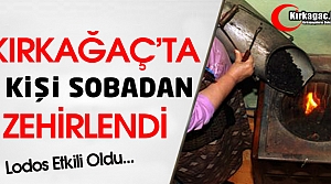 KIRKAĞAÇ’TA 3 KİŞİ SOBADAN ZEHİRLENDİ