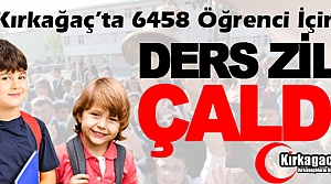 KIRKAĞAÇ'TA 6458 ÖĞRENCİ İÇİN DERS ZİLİ...