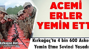 KIRKAĞAÇ’TA 97-3 TERTİP ACEMİ ERLER YEMİN ETTİ