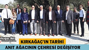 KIRKAĞAÇ'TA ANIT AĞACIN ÇEHRESİ DEĞİŞİYOR