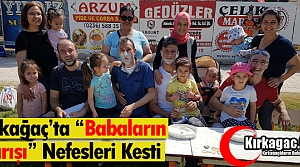 KIRKAĞAÇ’TA “BABALARIN YARIŞI“ NEFESLERİ KESTİ