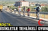 KIRKAĞAÇ’TA BİSİKLETLE TEHLİKELİ OYUN