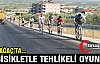 KIRKAĞAÇ’TA BİSİKLETLE TEHLİKELİ OYUN