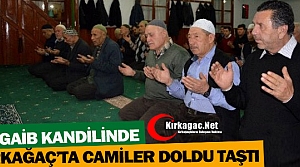 KIRKAĞAÇ'TA CAMİLER DOLDU TAŞTI