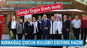 KIRKAĞAÇ'TA ÇOCUK KULÜBÜ EĞİTİME HAZIR 