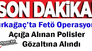 KIRKAĞAÇ'TA DAHA ÖNCE AÇIĞA ALINAN POLİSLER GÖZALTINA ALINDI