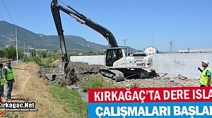 KIRKAĞAÇ’TA DERE ISLAHI ÇALIŞMALARI BAŞLADI