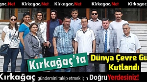 KIRKAĞAÇ'TA DÜNYA ÇEVRE GÜNÜ KUTLANDI