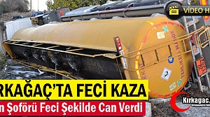 KIRKAĞAÇ'TA FECİ KAZA 1 ÖLÜ(VİDEO)