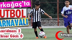 KIRKAĞAÇ'TA FUTBOL KARNAVALI