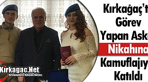 KIRKAĞAÇ'TA GÖREV YAPAN ASKERDEN KOMANDOLU NİKAH