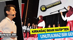 KIRKAĞAÇ’TA İMAM HATİP’TEN UNUTULMAZ BİR GECE