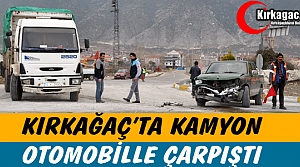 KIRKAĞAÇ'TA KAMYON OTOMOBİLLE ÇARPIŞTI