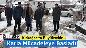 KIRKAĞAÇ’TA KARLA MÜCADELE BAŞLADI