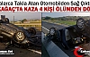 KIRKAĞAÇ’TA KAZA…4 KİŞİ ÖLÜMDEN DÖNDÜ