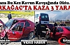 KIRKAĞAÇ’TA KAZA 3 YARALI