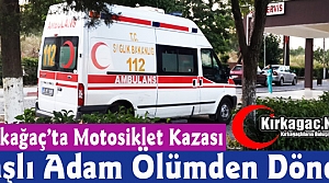 KIRKAĞAÇ'TA KAZA.. YAŞLI ADAM ÖLÜMDEN DÖNDÜ