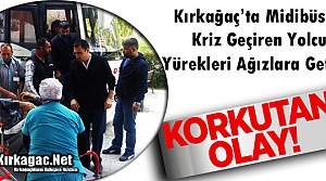 KIRKAĞAÇ'TA KORKUTAN OLAY