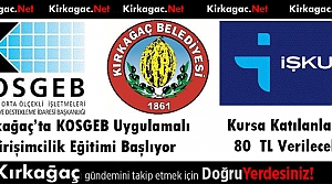 KIRKAĞAÇ'TA KOSGEB GİRİŞİMCİLİK KURSUNA BAŞVURULAR BAŞLADI