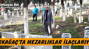 KIRKAĞAÇ’TA MEZARLIKLAR İLAÇLANIYOR