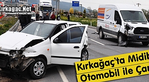 KIRKAĞAÇ’TA MİDİBÜS OTOMOBİL İLE ÇARPIŞTI(VİDEO)