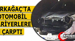 KIRKAĞAÇ’TA OTOMOBİL BARİYERLERE ÇARPTI