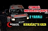 KIRKAĞAÇ’TA OTOMOBİL MOTOSİKLETE ÇARPTI 2 YARALI