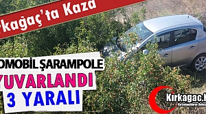 KIRKAĞAÇ’TA OTOMOBİL ŞARAMPOLE YUVARLANDI 3 YARALI