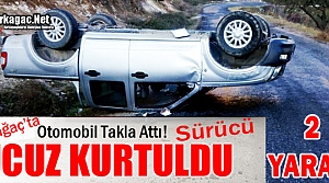 KIRKAĞAÇ’TA OTOMOBİL TAKLA ATTI 2 YARALI