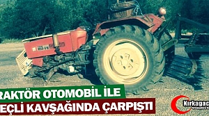 KIRKAĞAÇ’TA OTOMOBİL TRAKTÖRLE ÇARPIŞTI