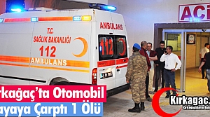 KIRKAĞAÇ’TA OTOMOBİL YAYAYA ÇARPTI 1 ÖLÜ