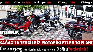 KIRKAĞAÇ’TA POLİS TESCİLSİZ MOTOSİKLETLERİ...