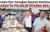 KIRKAĞAÇ’TA POLİSLER İFTARDA BULUŞTU