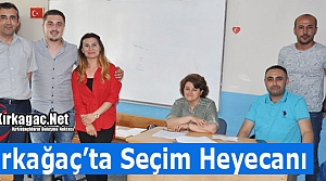 KIRKAĞAÇ'TA SEÇİM HEYECANI