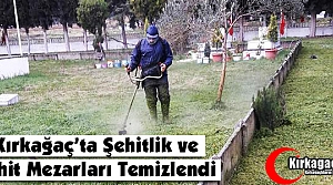 KIRKAĞAÇ'TA ŞEHİTLİK ve ŞEHİT MEZARLARI TEMİZLENDİ