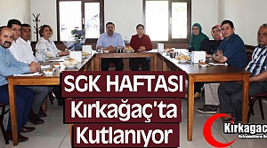 SGK HAFTASI KIRKAĞAÇ'TA KUTLANIYOR