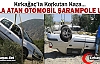 KIRKAĞAÇ’TA TAKLA ATAN OTOMOBİL ŞARAMPOLE UÇTU