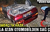 KIRKAĞAÇ’TA TAKLA ATAN OTOMOBİL TERS DÖNDÜ