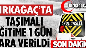 KIRKAĞAÇ'TA TAŞIMALI EĞİTİME BİR GÜN ARA VERİLDİ