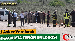 KIRKAĞAÇ'TA TERÖR SALDIRISI 1 YARALI