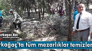 KIRKAĞAÇ'TA TÜM MEZARLIKLAR TEMİZLENDİ