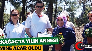 KIRKAĞAÇ’TA YILIN ANNESİ “EMİNE ACAR“