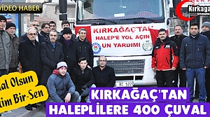 KIRKAĞAÇ'TAN HALEPLİLERE 1 TIR UN YARDIMI(VİDEO)