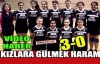 KIZLARA GÜLMEK HARAM 3-0(VİDEO)