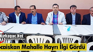 KOCAİSKAN MAHALLE HAYRI İLGİ GÖRDÜ