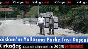 KOCAİSKAN'IN YOLLARINA PARKE TAŞI DÖŞENİYOR