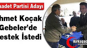 KOÇAK, GEBELER'DE DESTEK İSTEDİ