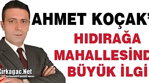 KOÇAK, HIDIRAĞA'DA BÜYÜK İLGİ GÖRDÜ