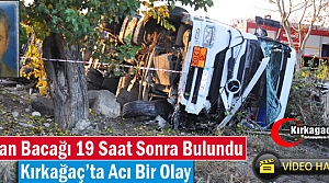 KOPAN BACAĞI 19 SAAT SONRA BULUNDU(VİDEO)